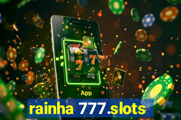 rainha 777.slots