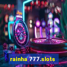 rainha 777.slots