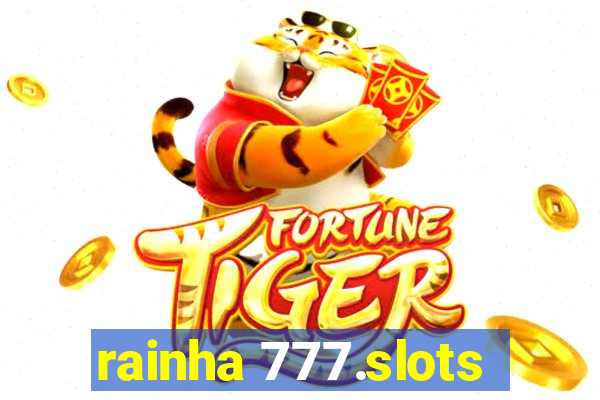 rainha 777.slots