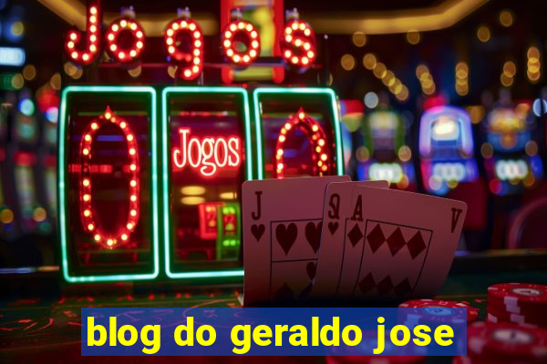 blog do geraldo jose