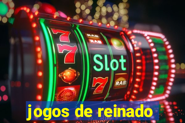 jogos de reinado