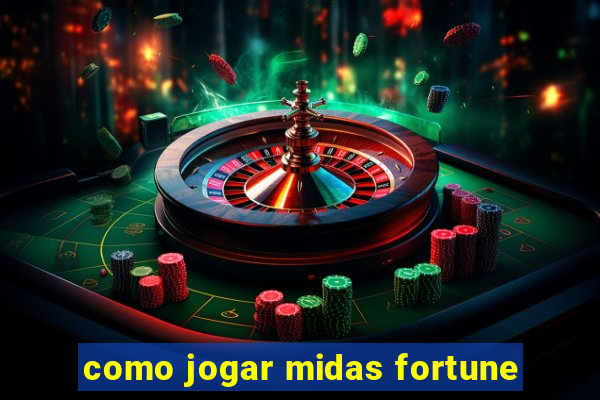 como jogar midas fortune