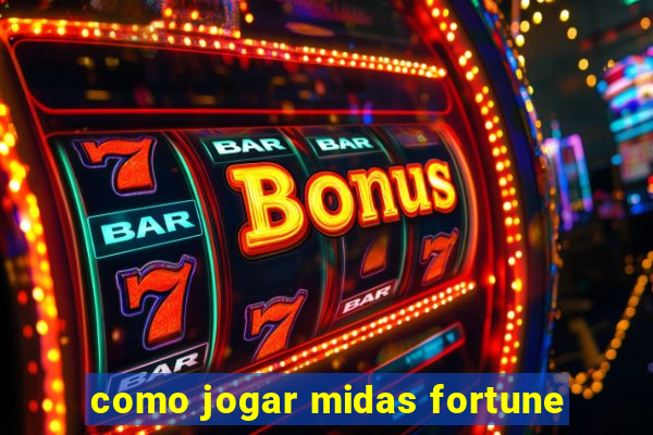 como jogar midas fortune