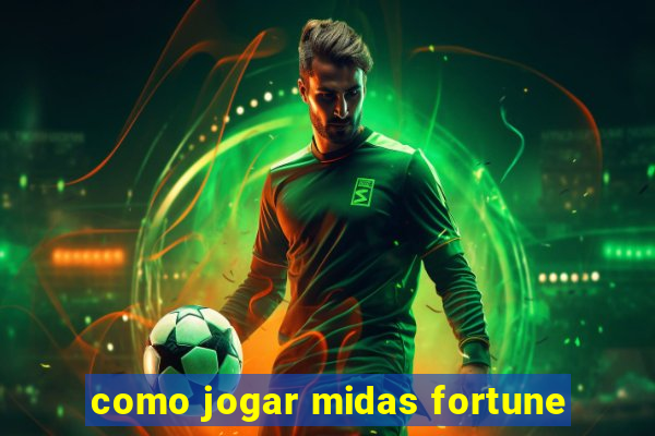 como jogar midas fortune