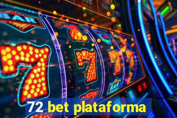 72 bet plataforma