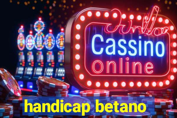 handicap betano