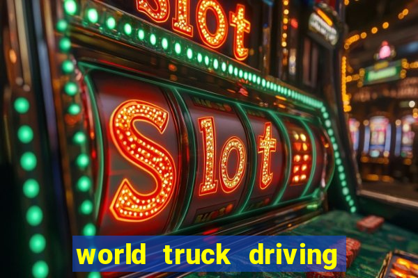 world truck driving simulator dinheiro infinito tudo desbloqueado 2024