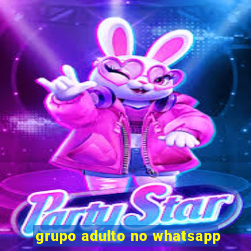 grupo adulto no whatsapp