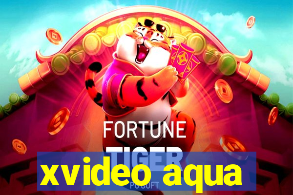 xvideo aqua