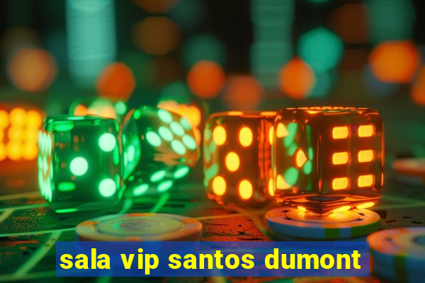 sala vip santos dumont