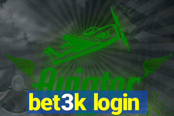 bet3k login