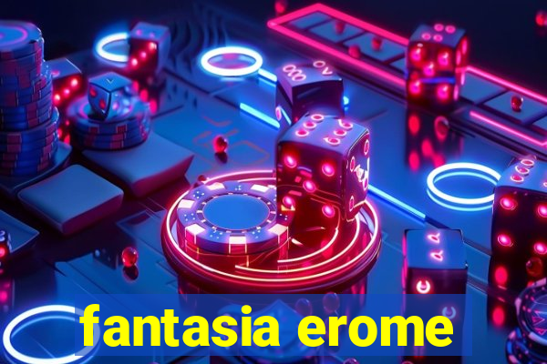 fantasia erome