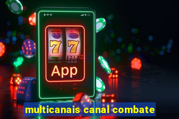 multicanais canal combate