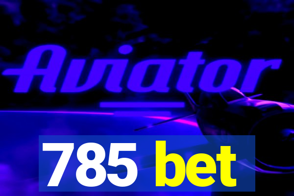 785 bet