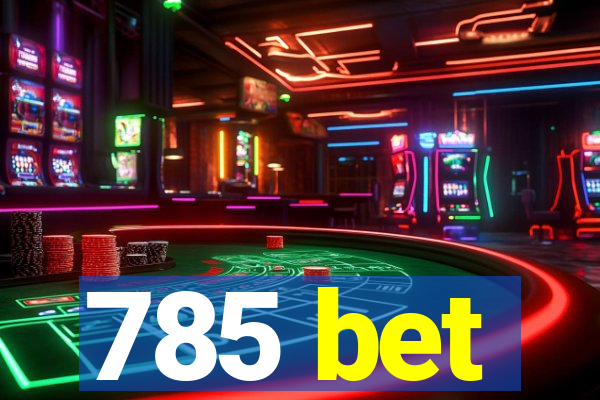 785 bet