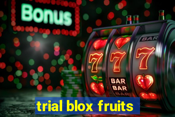 trial blox fruits