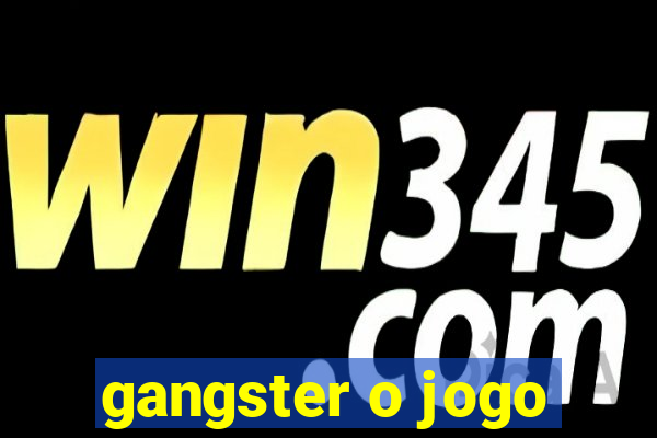 gangster o jogo