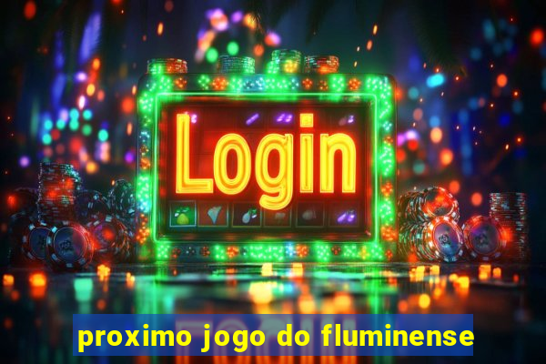 proximo jogo do fluminense