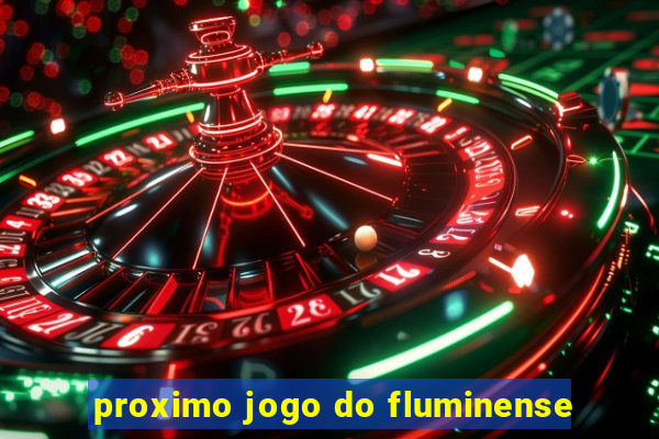 proximo jogo do fluminense