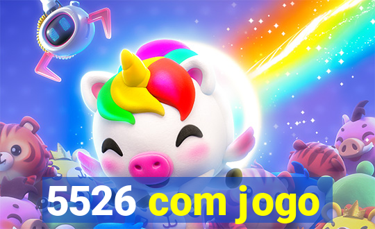 5526 com jogo