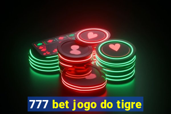 777 bet jogo do tigre