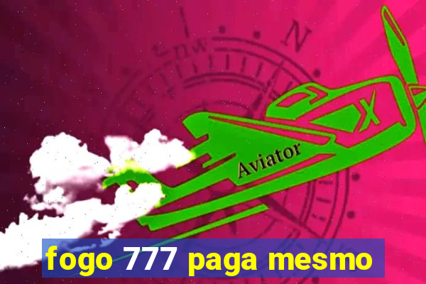 fogo 777 paga mesmo