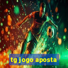 tg jogo aposta