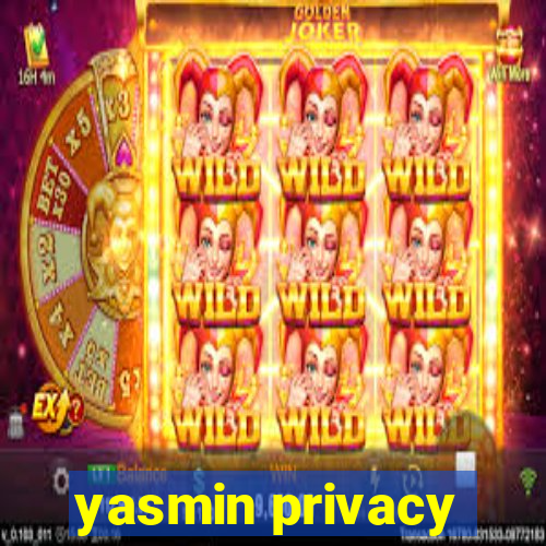 yasmin privacy