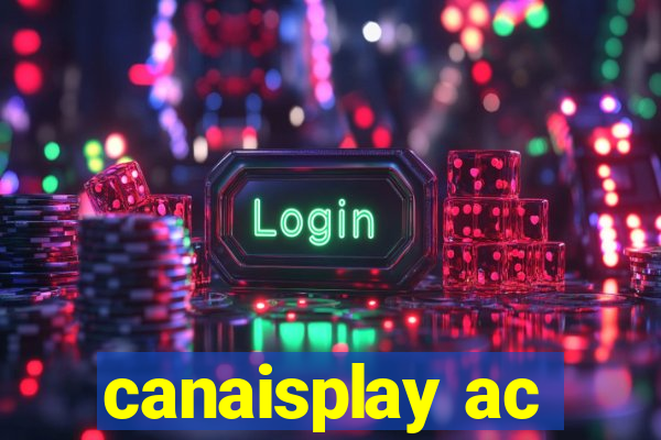 canaisplay ac