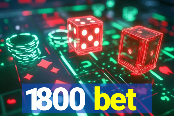 1800 bet