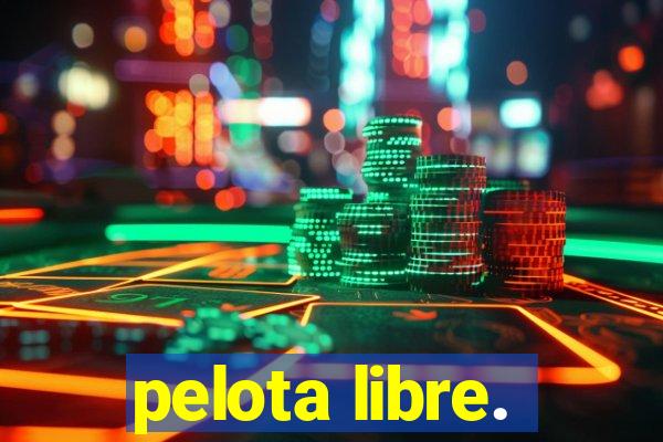 pelota libre.