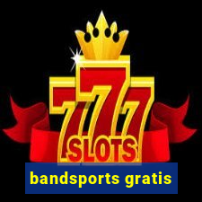 bandsports gratis