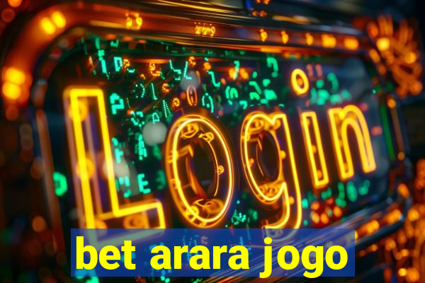 bet arara jogo