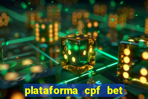 plataforma cpf bet é confiável