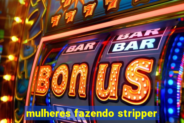 mulheres fazendo stripper