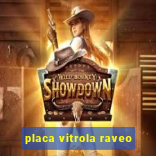 placa vitrola raveo