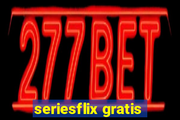 seriesflix gratis