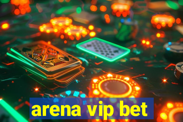 arena vip bet