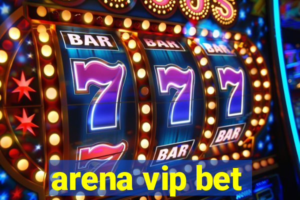 arena vip bet