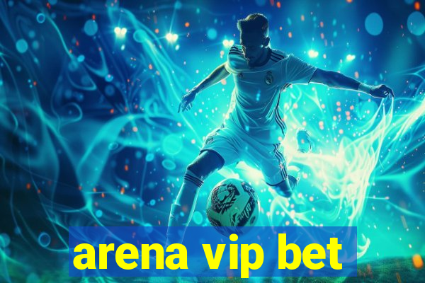 arena vip bet