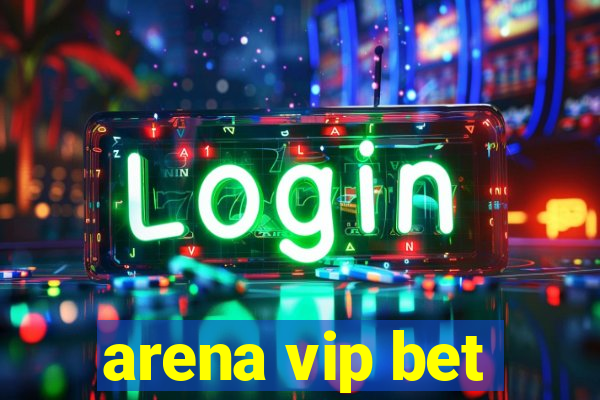 arena vip bet