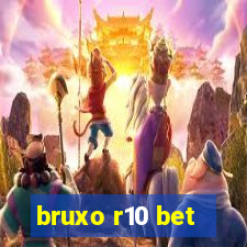 bruxo r10 bet