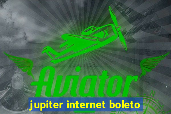 jupiter internet boleto