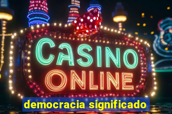 democracia significado