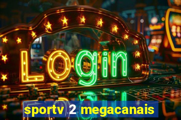 sportv 2 megacanais