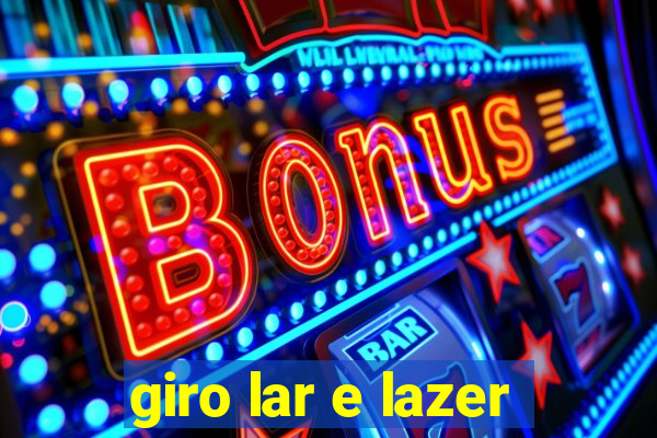 giro lar e lazer