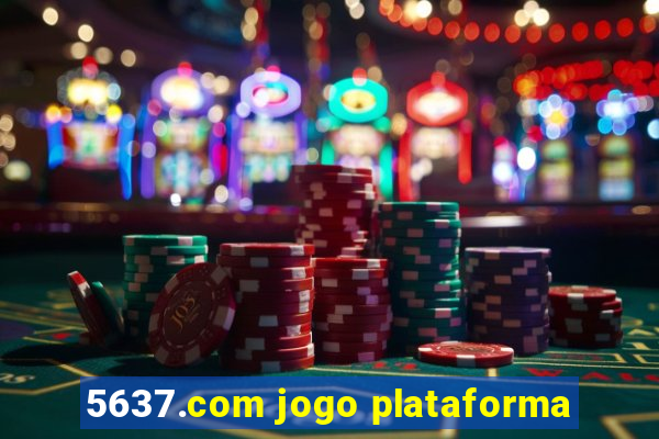 5637.com jogo plataforma