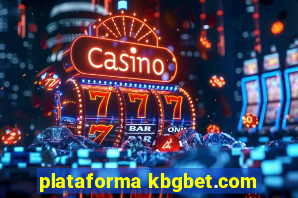 plataforma kbgbet.com