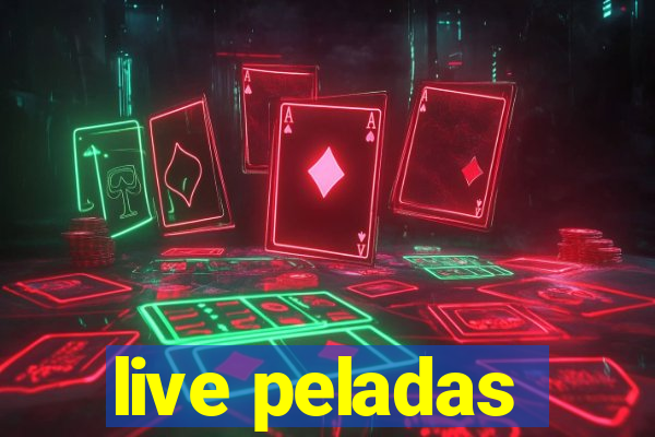 live peladas