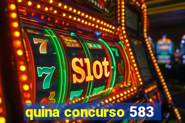 quina concurso 583